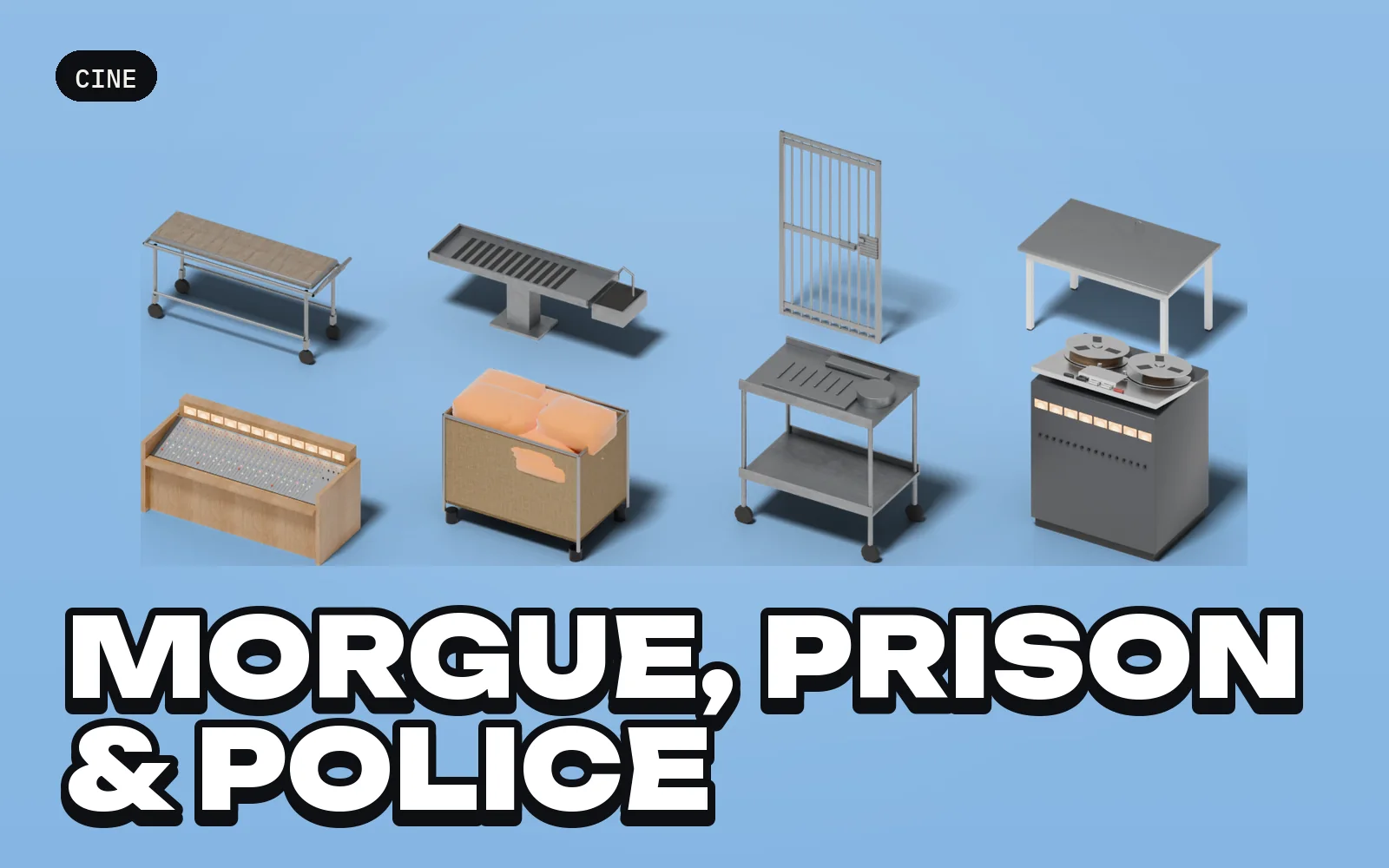 Cine: Morgue, Prison & Police: a selection of the pack's models